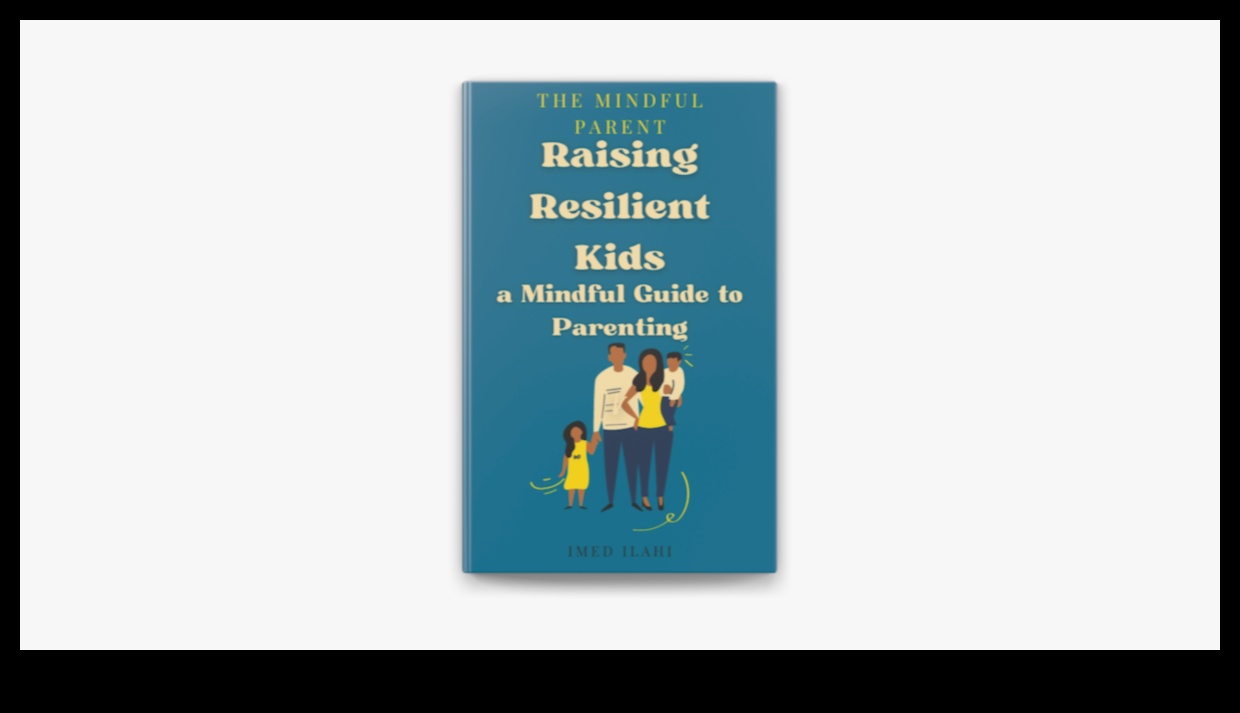 Kā audzināt izturīgus bērnus ar apzinātu audzināšanu 2 Apzināta audzināšana: izturīgu ģimeņu audzināšana ar apzinātību